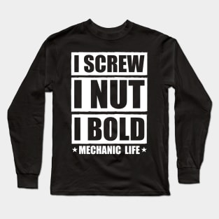 I Screw i nut i Bold Diesel Mechanic Quote  Mechanic Long Sleeve T-Shirt